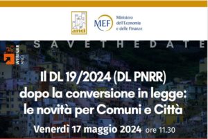 Scopri di più sull'articolo Webinar “Il DL 19/2024 (DL PNRR) dopo la conversione in legge: le novità per Comuni e Città“.