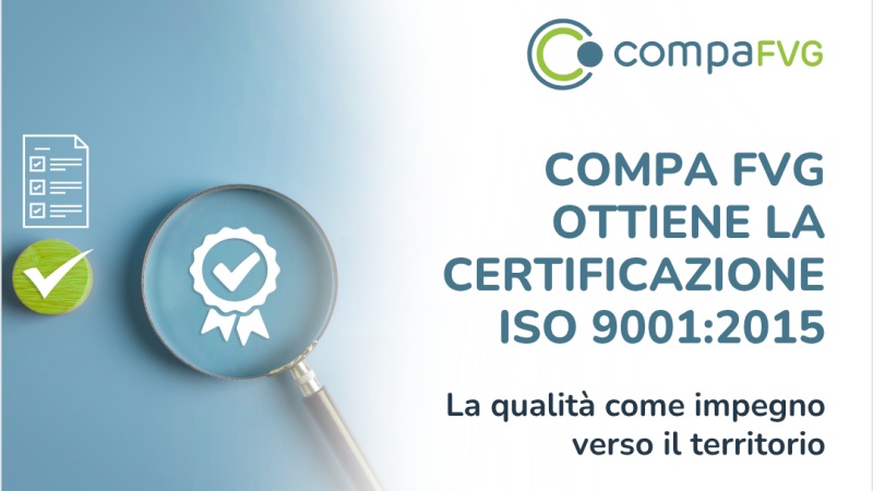 Al momento stai visualizzando La qualità come impegno verso il territorio: ComPA FVG ottiene la certificazione ISO 9001:2015